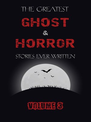 cover image of The Greatest Ghost and Horror Stories Ever Written, Volume 3